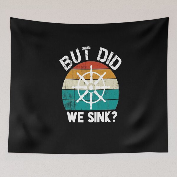Item preview, But did we sink :Gift for Sailor, Sailor Gift, Sailing , Sailing , Boating , Boating Gift, Captain Gift, Funny Captain designed and sold by Chamssou.