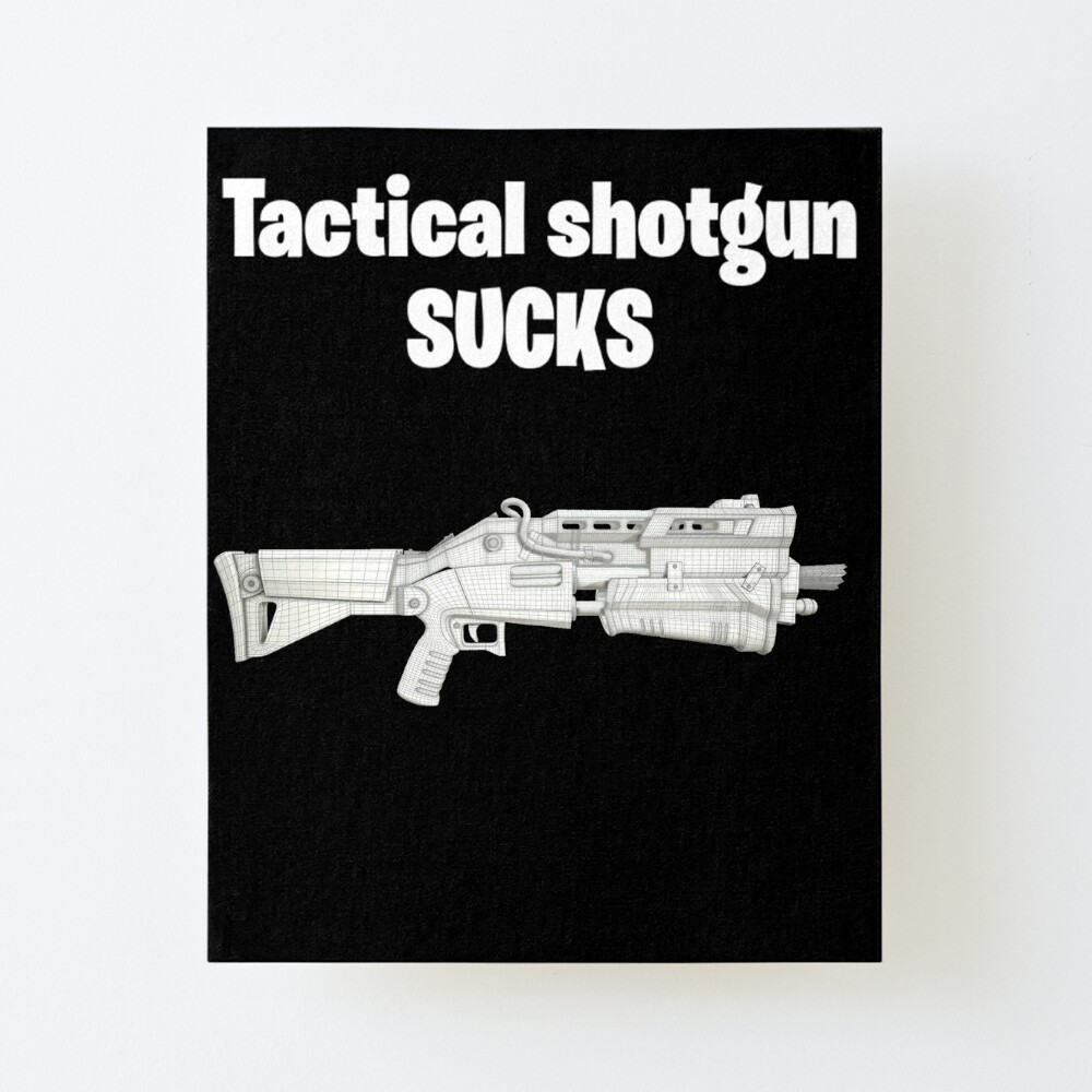 Tactical Shotgun Sucks Art Board Print By Vanarian98 Redbubble - games on roblox like tactical assault