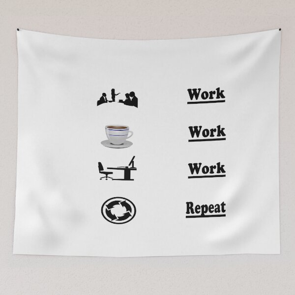 Item preview, Work, work, work repeat! designed and sold by NT99.