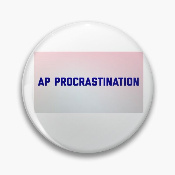 Item preview, AP Procrastination  designed and sold by blejsart.