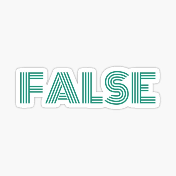 "FALSE" Sticker for Sale by SOUZAN Redbubble
