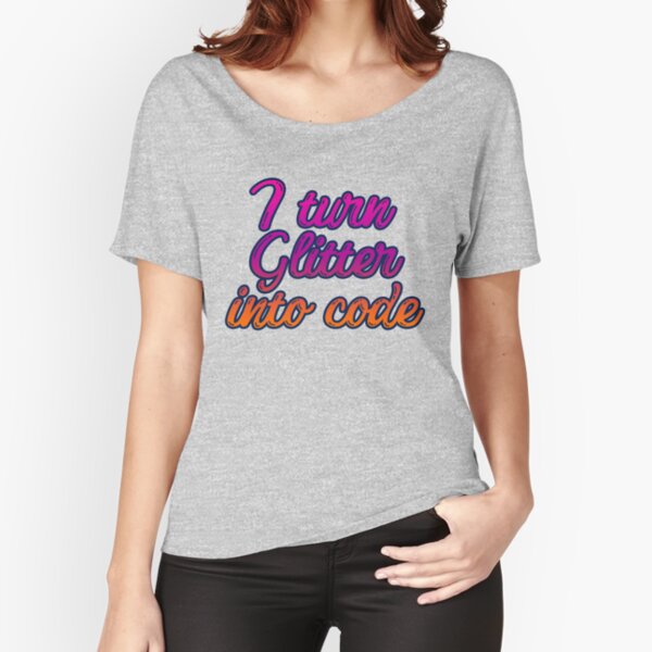 I turn glitter into code girl programmer | Purple Relaxed Fit T-Shirt