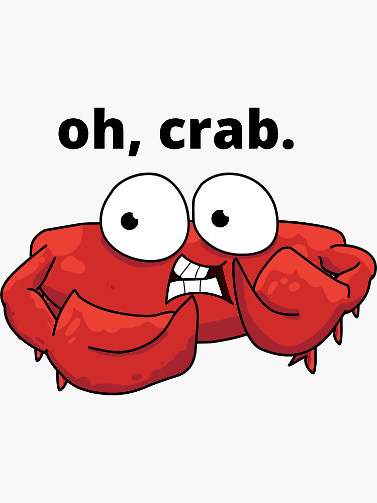 "oh, crab. pun design " Sticker for Sale by amjimages Redbubble