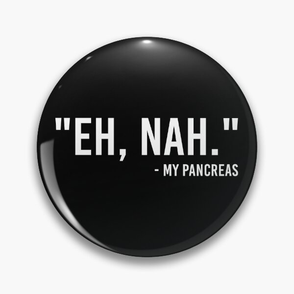Item preview, Eh Nah - My Pancreas Diabetes Funny  designed and sold by T-shirt For You.