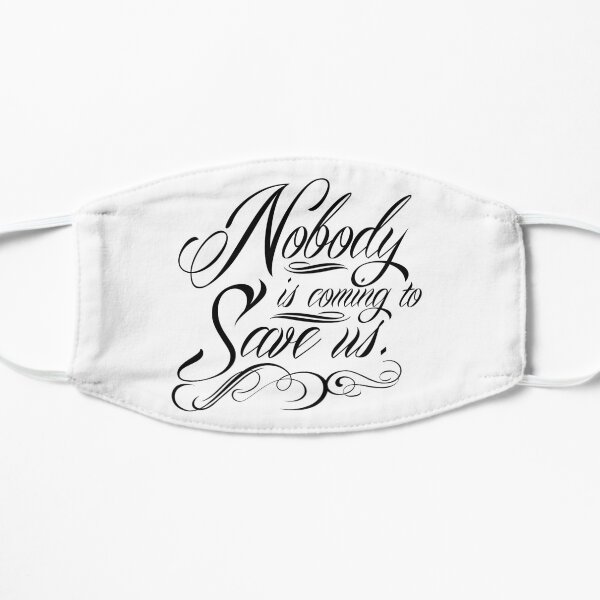 Nobody is Coming to Save Us Mask