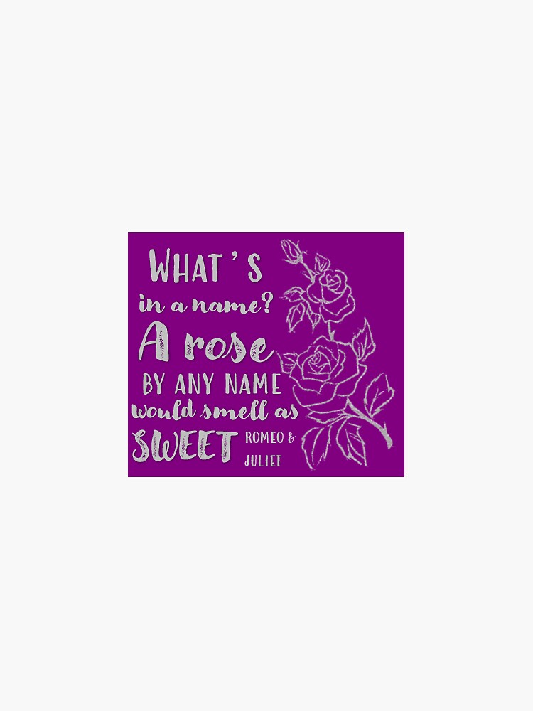 "'Romeo & Juliet' Rose Quote Sticker" Sticker by phoebefuller Redbubble