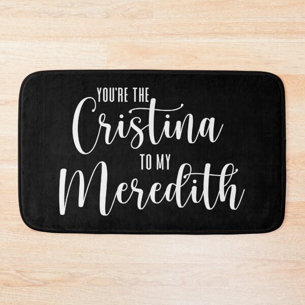 Item preview, You're the Cristina to my Meredith designed and sold by ThingsShop.