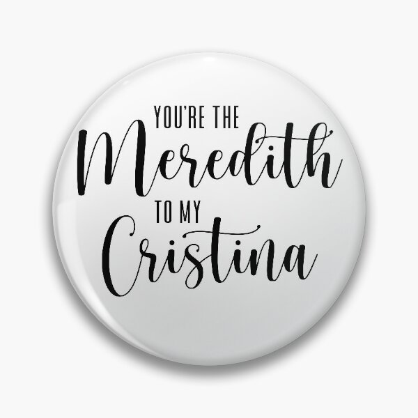 Item preview, You're the Meredith to my Cristina designed and sold by ThingsShop.