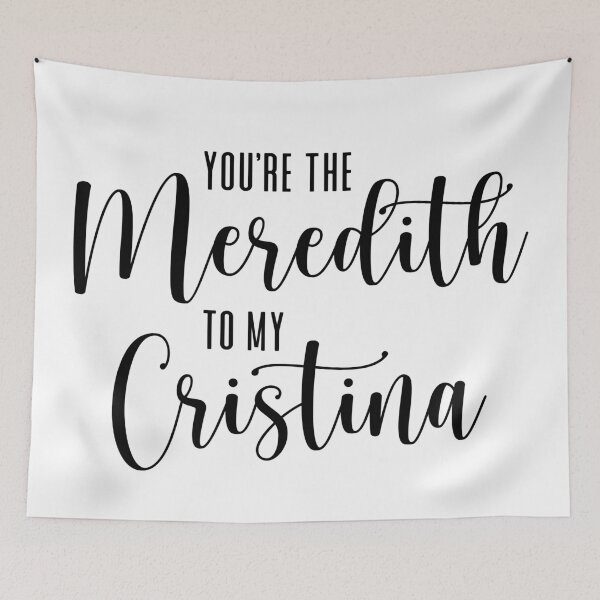 Item preview, You're the Meredith to my Cristina designed and sold by ThingsShop.