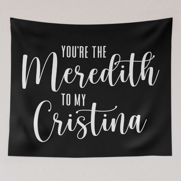 Item preview, You're the Meredith to my Cristina designed and sold by ThingsShop.