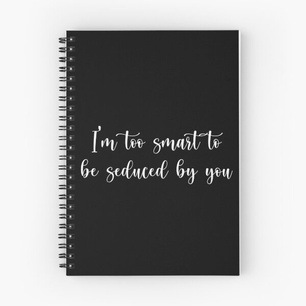 Item preview, I'm too smart to be seduced by you designed and sold by ThingsShop.