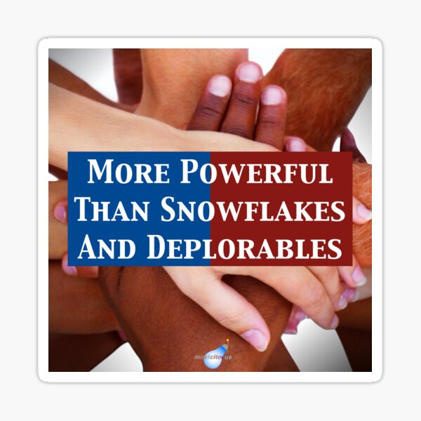 More Powerful Than Snowflakes and Deplorables Sticker