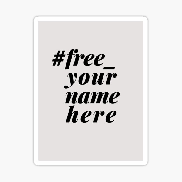 #free_yournamehere Sticker