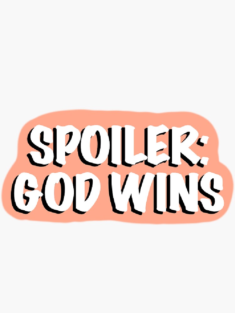 God wins. Christian Stickers.