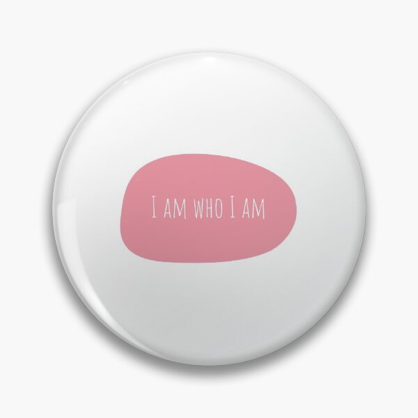 Item preview, I am who I am  designed and sold by haleebarker.
