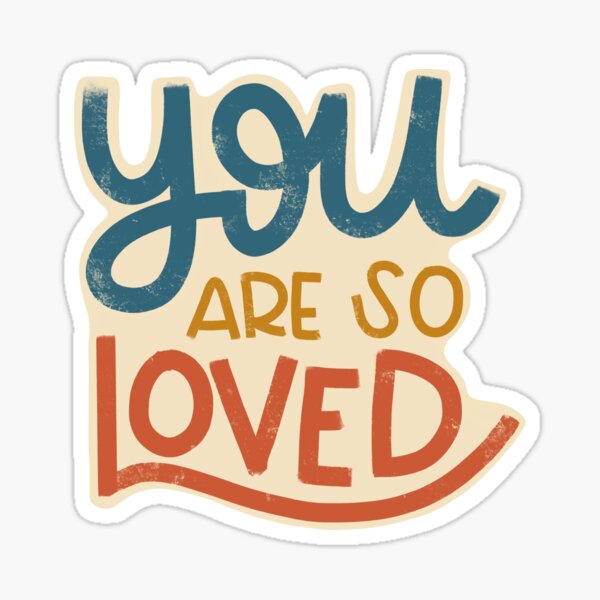 You Are Loved Gifts & Merchandise For Sale | Redbubble