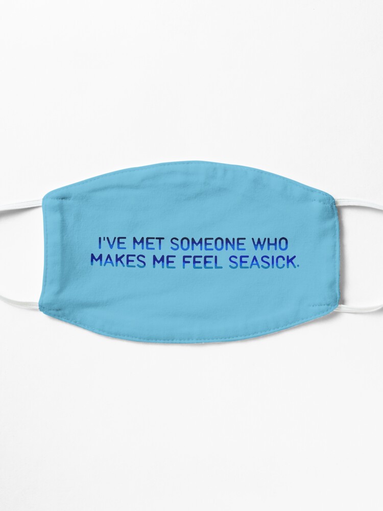 Alternate view of I've Met Someone That Makes Me Feel Seasick - The Wombats Design. Mask