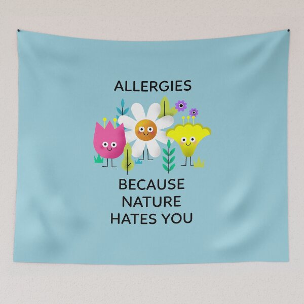 Item preview, Allergies Because Nature Hates You designed and sold by javes93.