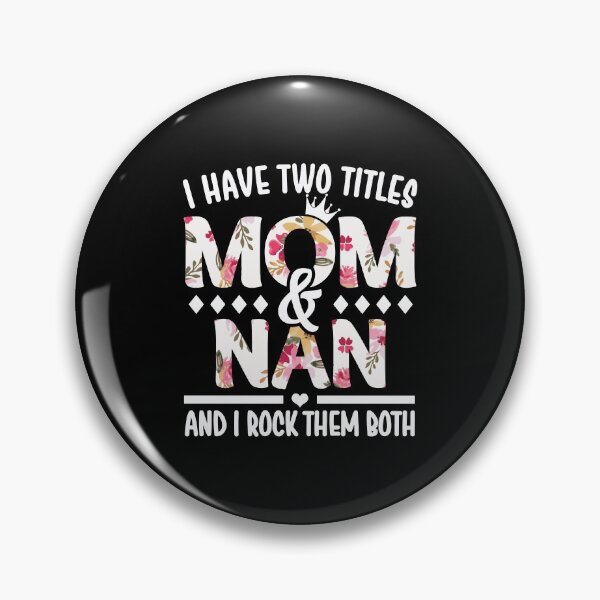Item preview, I Have Two Titles Mom & Nan - I Rock Them Both designed and sold by nana1099.