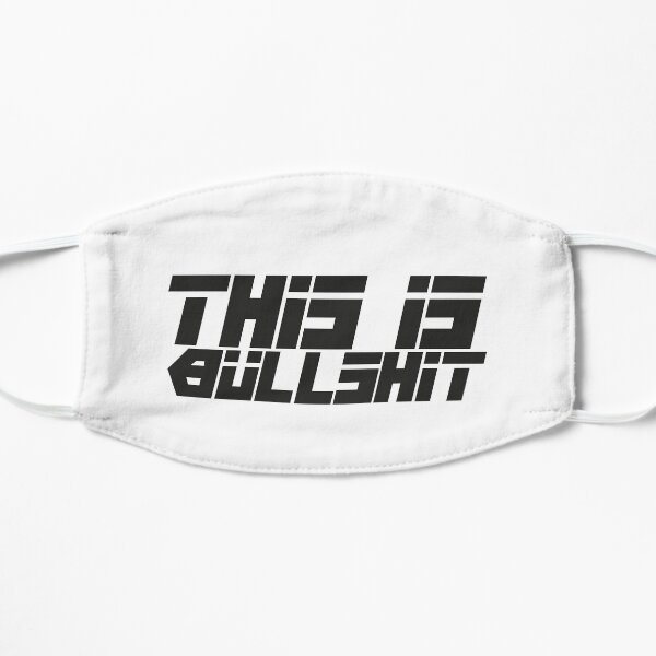 THIS IS BULLSHIT Mask Flat Mask