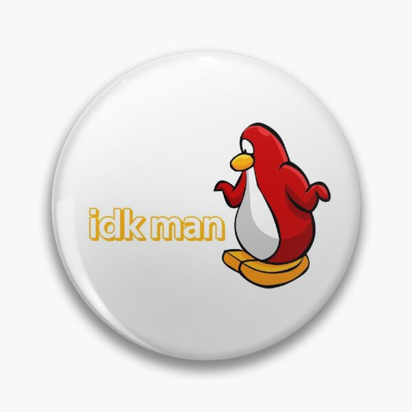 Item preview, Club Penguin "idk man" designed and sold by carsonschultz.