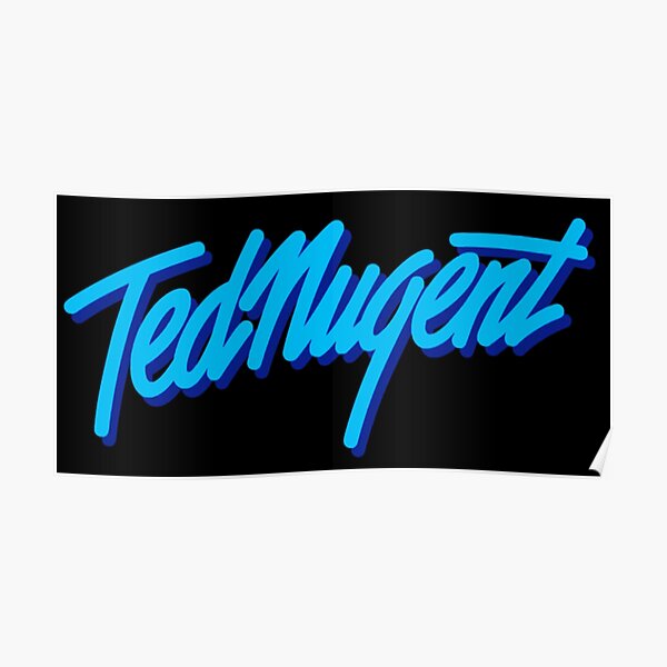 Ted Nugent Posters | Redbubble