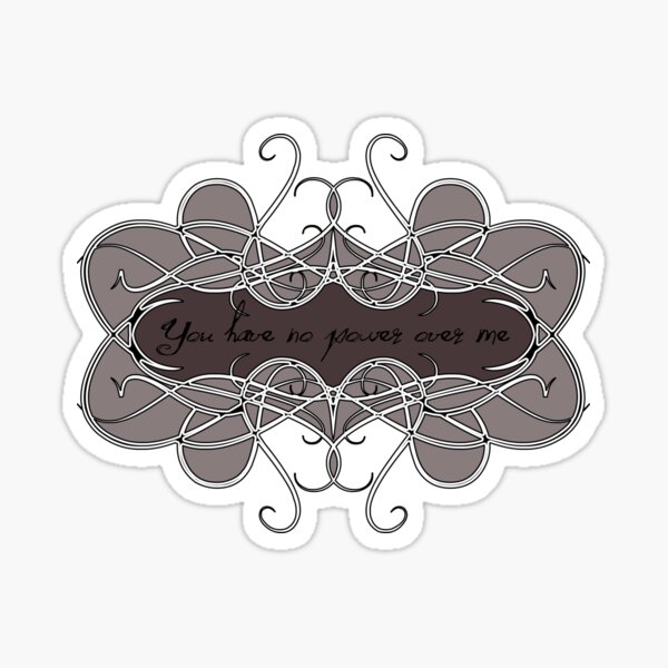 You Have No Power Over Me Sticker