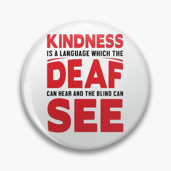 Item preview, KIDNESS IS A LANGUAGE WHICH THE DEAF CAN HEAR AND THE BLIND CAN SEE designed and sold by Khalmer ⭐⭐⭐⭐⭐.