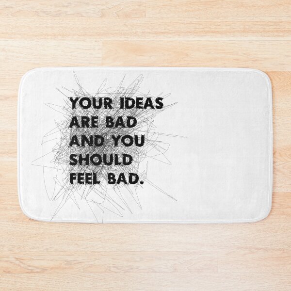 Item preview, Your Ideas Are Bad designed and sold by QGPennyworth.