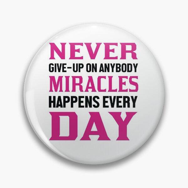 Item preview, NEVER GIVE-UP ON ANYBODY MIRACLES HAPPENS EVERY DAY designed and sold by Khalmer ⭐⭐⭐⭐⭐.