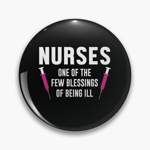 Item preview, NURSES ONE OF THE FEW BLESSINGS OF BEING ILL designed and sold by Khalmer ⭐⭐⭐⭐⭐.