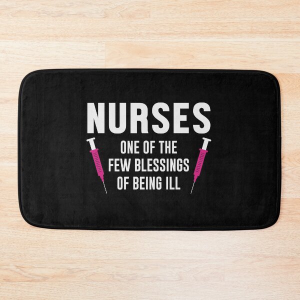 Item preview, NURSES ONE OF THE FEW BLESSINGS OF BEING ILL designed and sold by Khalmer ⭐⭐⭐⭐⭐.