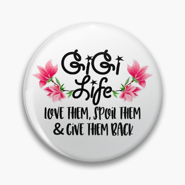 Item preview, Gigi Life - Love them Spoil them and Give Them Back designed and sold by nana1099.
