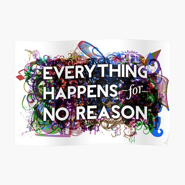 Everything Happens for No Reason Poster