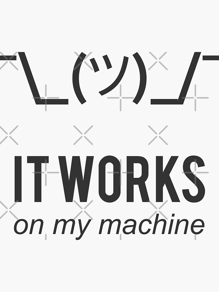 Shrug It Works On My Machine Funny Programmer Excuse Black Design by ramiro