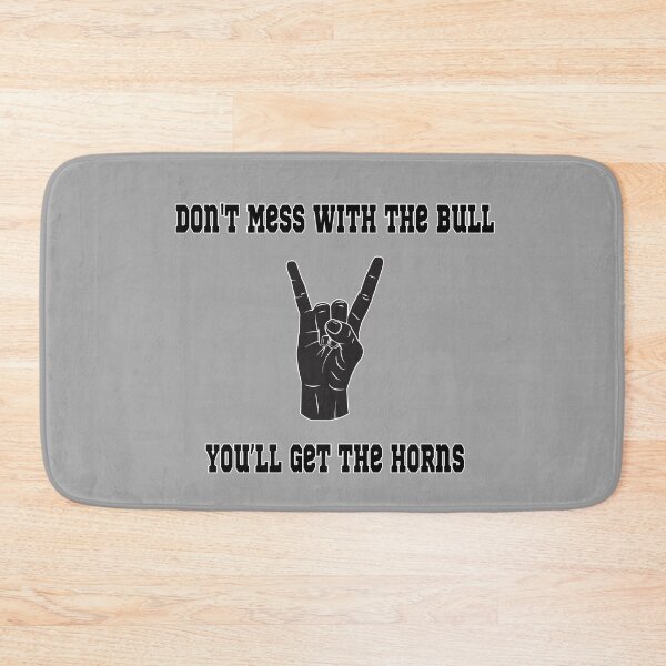 Item preview, Don't Mess with the Bull You'll Get The Horns designed and sold by theboonation.