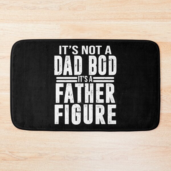 Item preview, Not a Dad Bod it's a Father Figure designed and sold by BAISSANE.