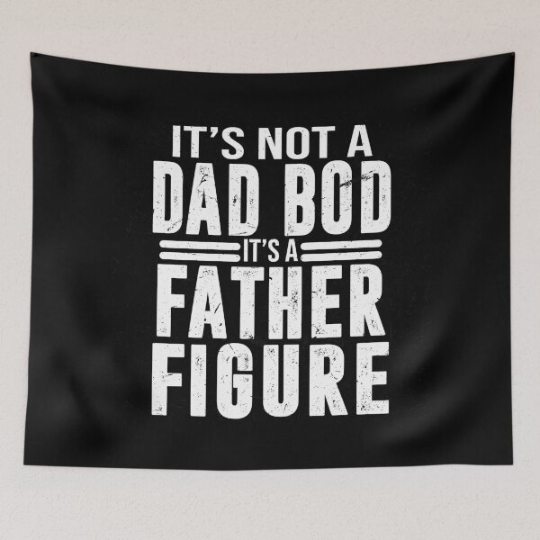 Item preview, Not a Dad Bod it's a Father Figure designed and sold by BAISSANE.