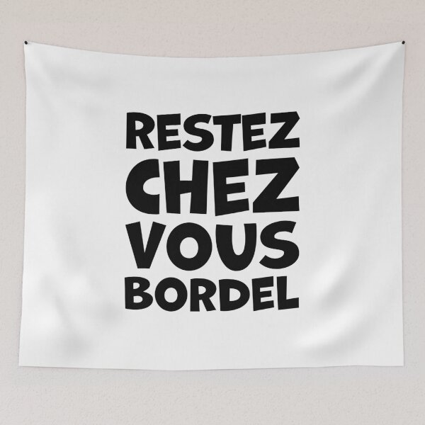 Artikelvorschau, Restez Chez Vous Bordel entworfen und verkauft von graphicmeyou.