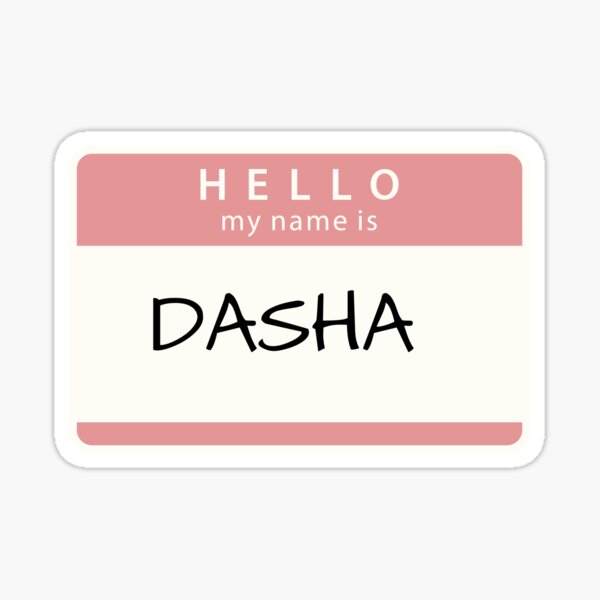 "Hello my name is Dasha" Sticker for Sale by melbournegirl Redbubble
