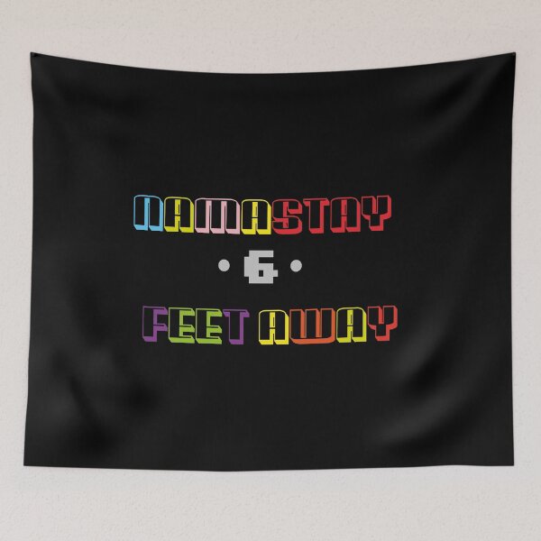Item preview, NAMASTAY 6 FEET AWAY Funny Quote  designed and sold by MerchSpot.