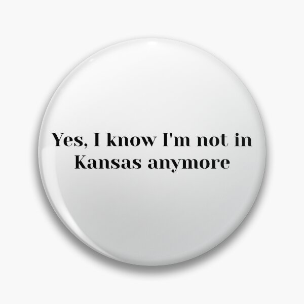 Item preview, Yes, I know I'm not in Kansas anymore designed and sold by EmHem31.