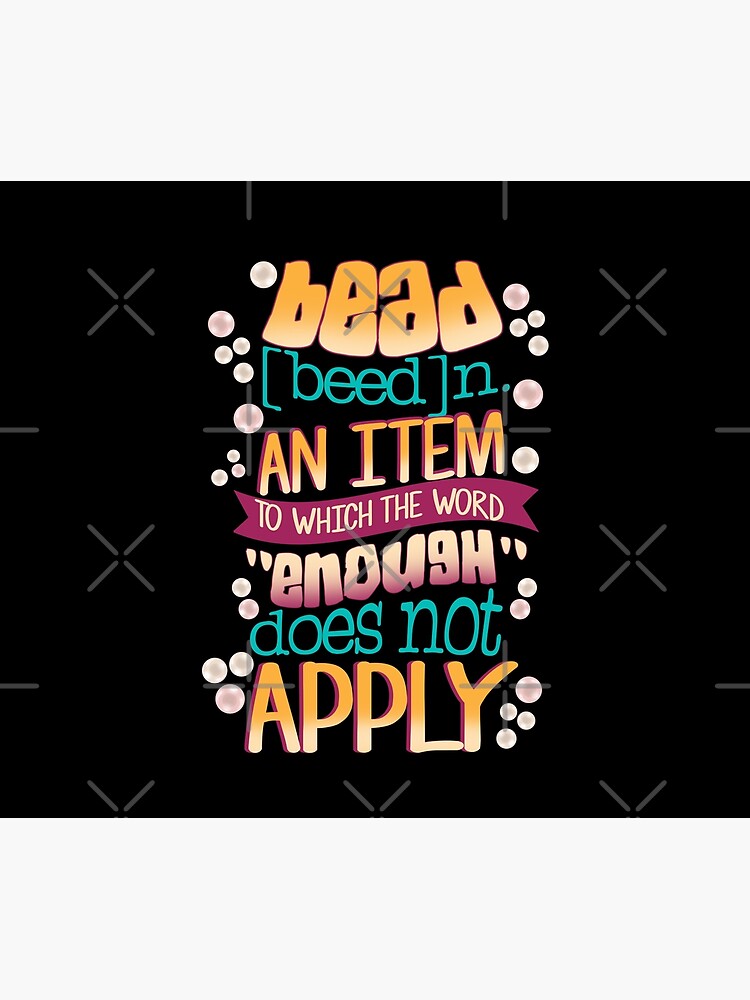 "Bead [beed] N. An Item Word "Enough" Does Not Apply Bead Definition