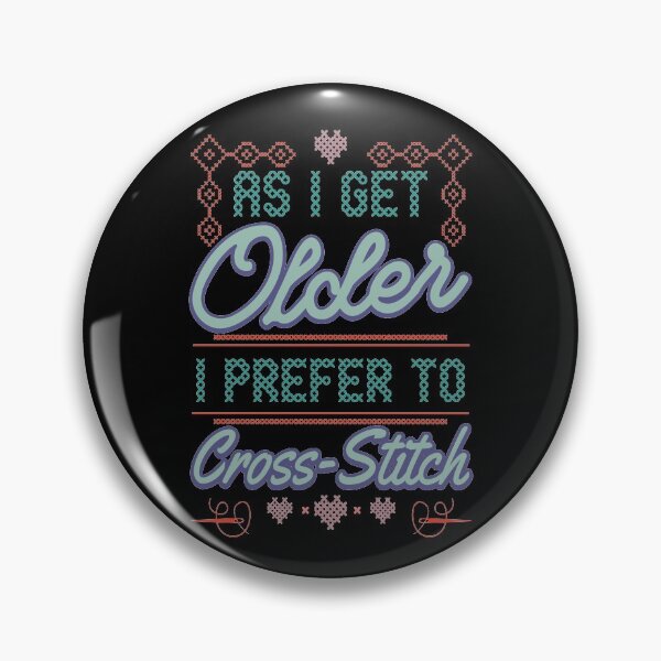 Item preview, As I Get Older, I Prefer Cross Stitching | Funny Needlepoint Design designed and sold by Dancing Dolphin Crafts.