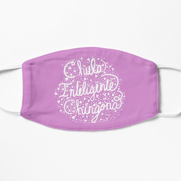 Chula Inteligente, y Chingona Mask