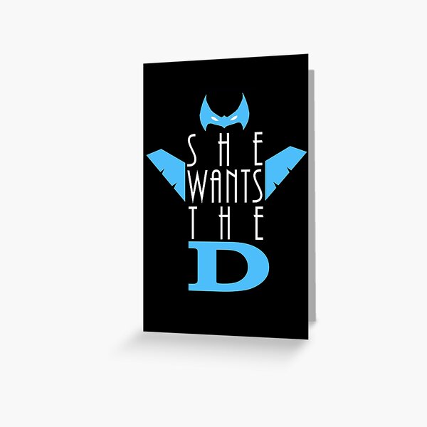 She Wants The D Grayson Greeting Card