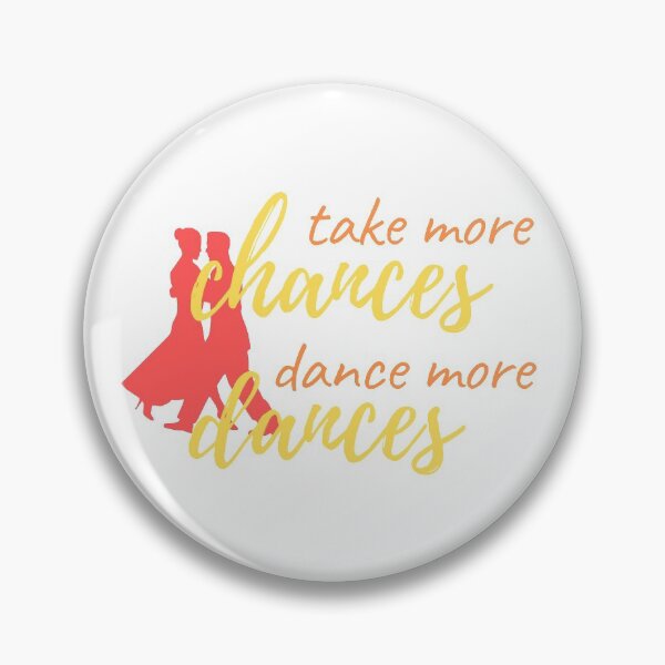 Item preview, Take More Chances Dance More Dances designed and sold by Peace4Patti.