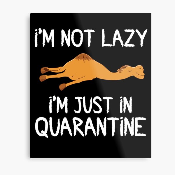Item preview, I'm Not Lazy I'm Just In Quarantine designed and sold by Merch By ika.