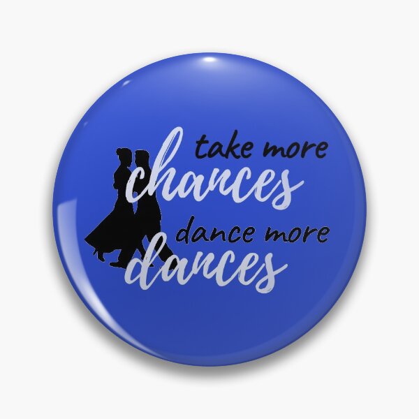 Item preview, Take More Chances Dance More Dances designed and sold by Peace4Patti.