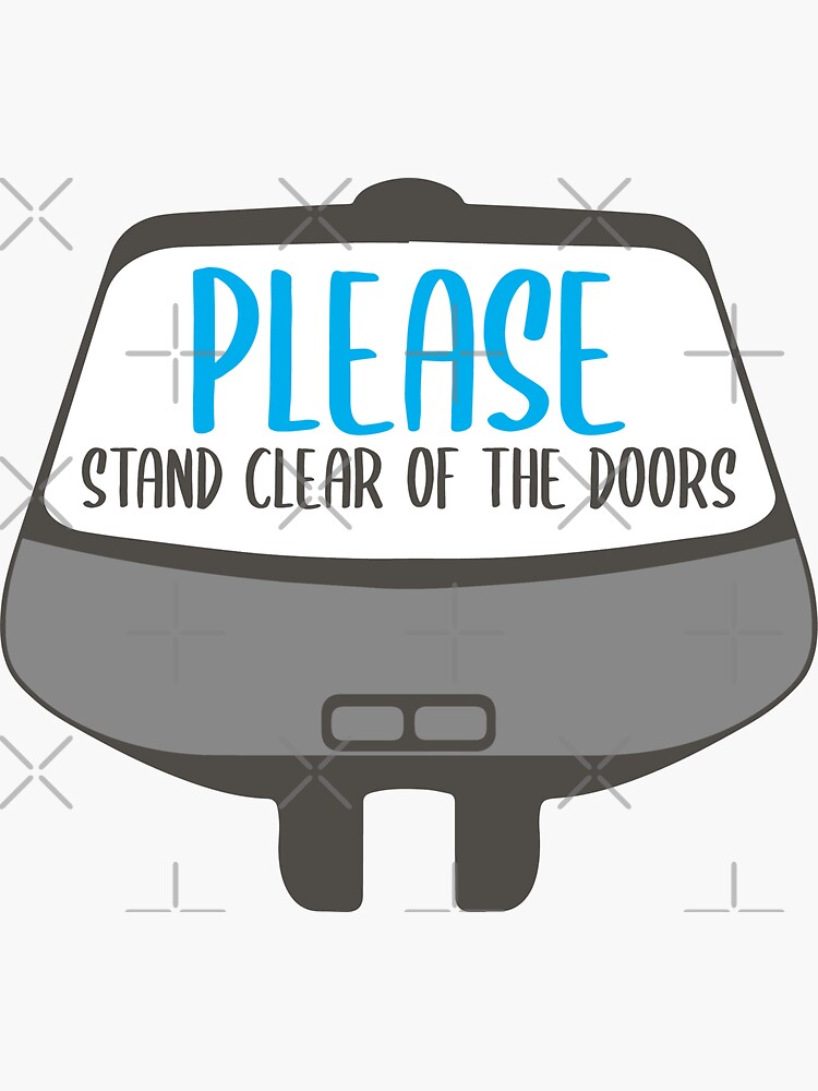 "Please Stand Clear of the Doors Monorail Sticker" Sticker by